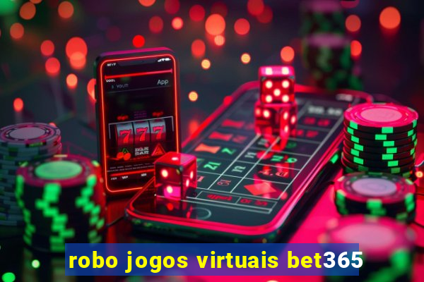 robo jogos virtuais bet365